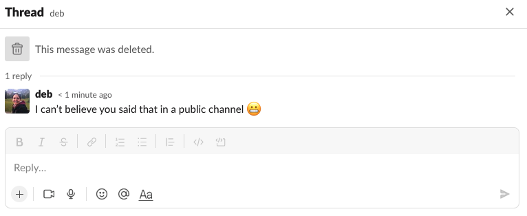 A message on Slack that was deleted, with a thread following it that says "I can't believe you said that in a public channel :grimacing:"