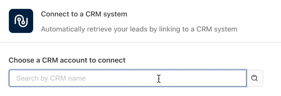 A screenshot showing "Connect to a CRM system" as a heading, with "Choose a CRM account to connect" and a search box to use to find your CRM.