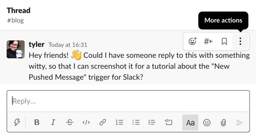 A Slack message. In the upper right corner, a popup reading "More actions" has appeared over the three dots that show up when you hover over the message with a mouse.