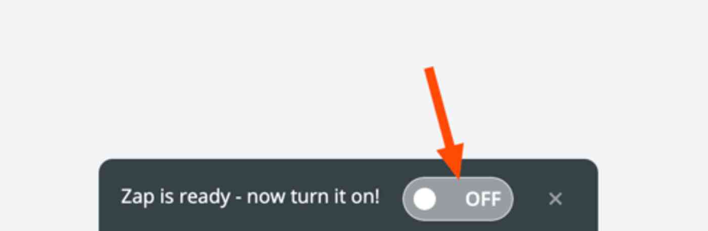 12 turn on zap Toggle button with text "Zap is ready - now turn it on!"