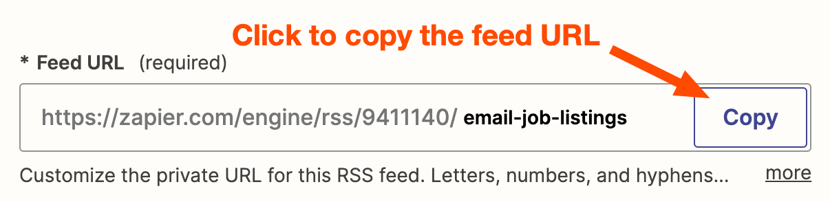 A screenshot of the customize RSS step in the Zap editor. An arrow directs users to click the Copy link in order to copy the RSS feed url.