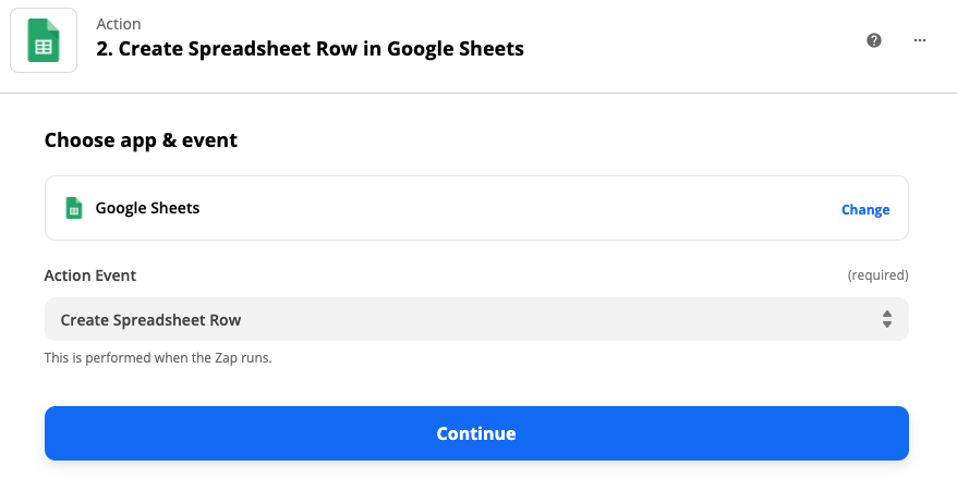 A screenshot of the action step in your Zap, showing Create Spreadsheet Row in Google Sheets, with Google Sheets selected as the app, and a blue Continue button.