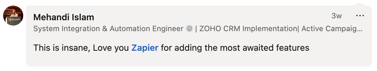 LinkedIn comment from Zapier user Mehandi Islam. The comment reads "This is insane, Love you Zapier for adding the most awaited features."