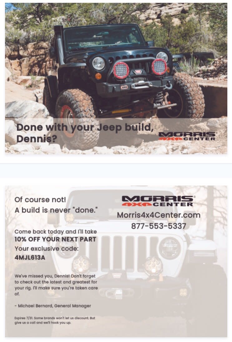 The postcard from Morris 4x4, with a picture of a Jeep on the front that says "Done with your Jeep build, Dennis?" and has a limited-time 10% discount on the back. 