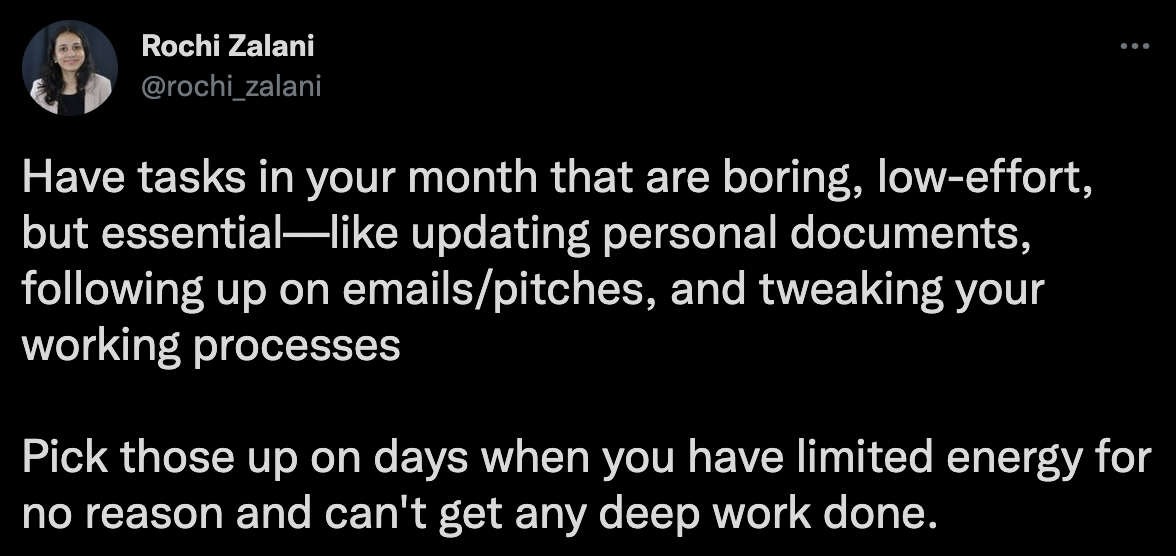 A Tweet from Rochi Zalani that says "Have tasks in your month that are boring, low-effort, but essential—like updating your personal documents, following up on emails/pitches, and tweaking your working processes."