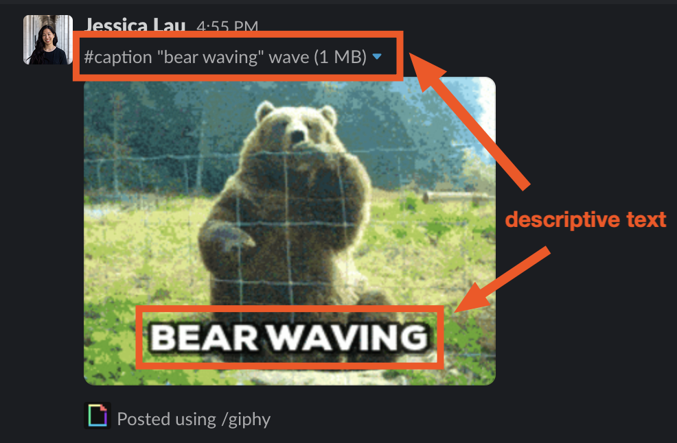 A GIF in a Slack message from Jessica Lau. The GIF is a bear waving with text overtop the GIF that reads "bear waving" and text above the GIF that reads "#caption 'bear waving' wave". There are arrows pointing to the text overtop the image and the text above the GIF that reads "descriptive text."