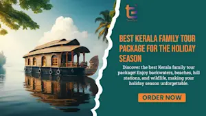 Kerala tourism, family travel, holiday packages, backwaters, beaches, wildlife, cultural experiences, Indian cuisine