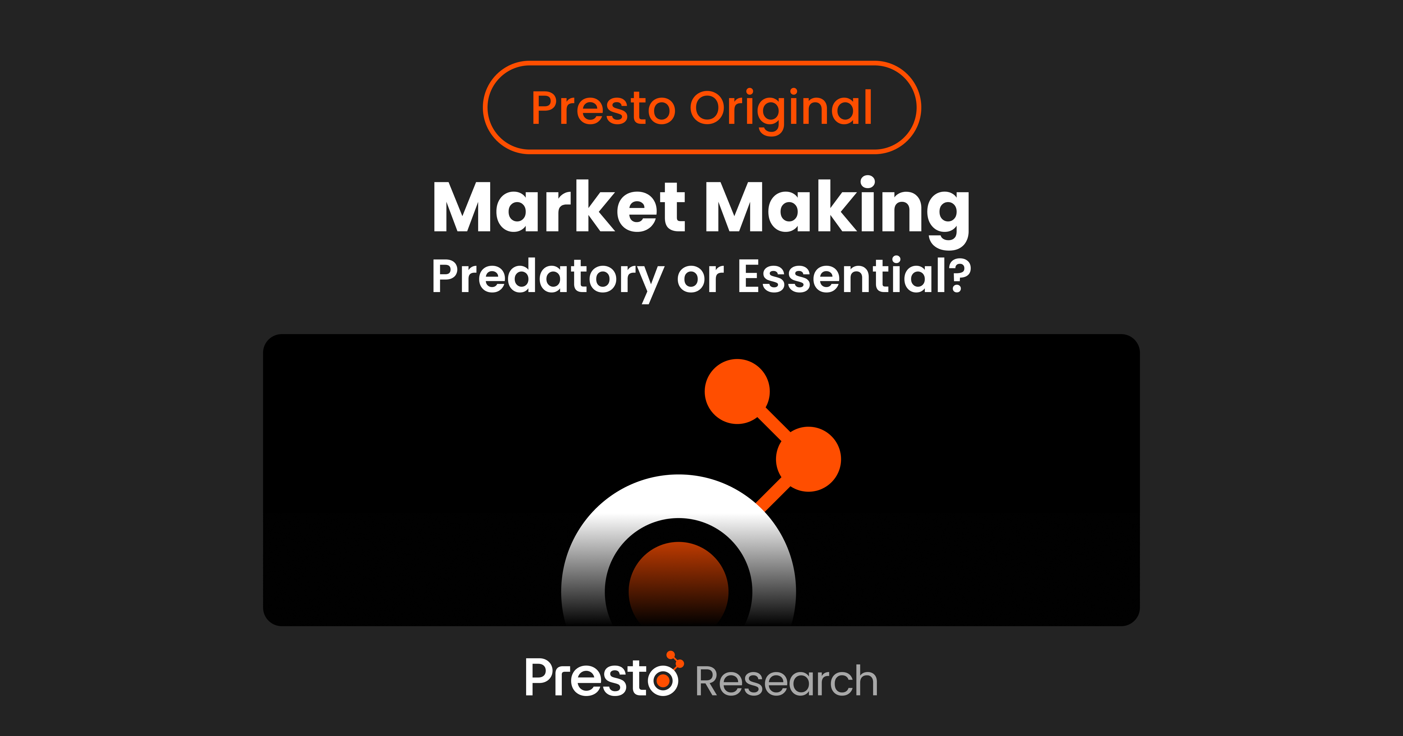 Market Making: Predatory or Essential? | Presto Research