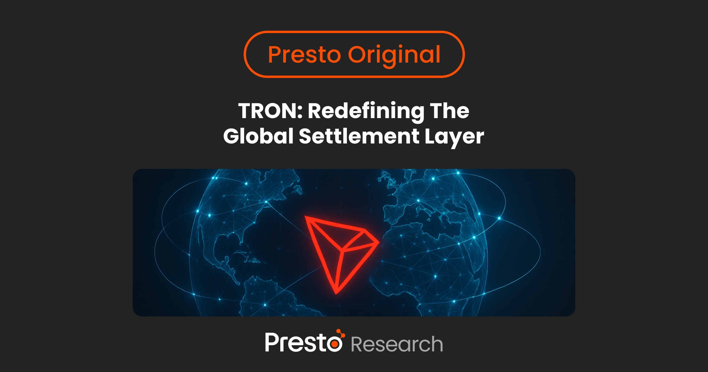 TRON: Redefining The Global Settlement Layer | Presto Research