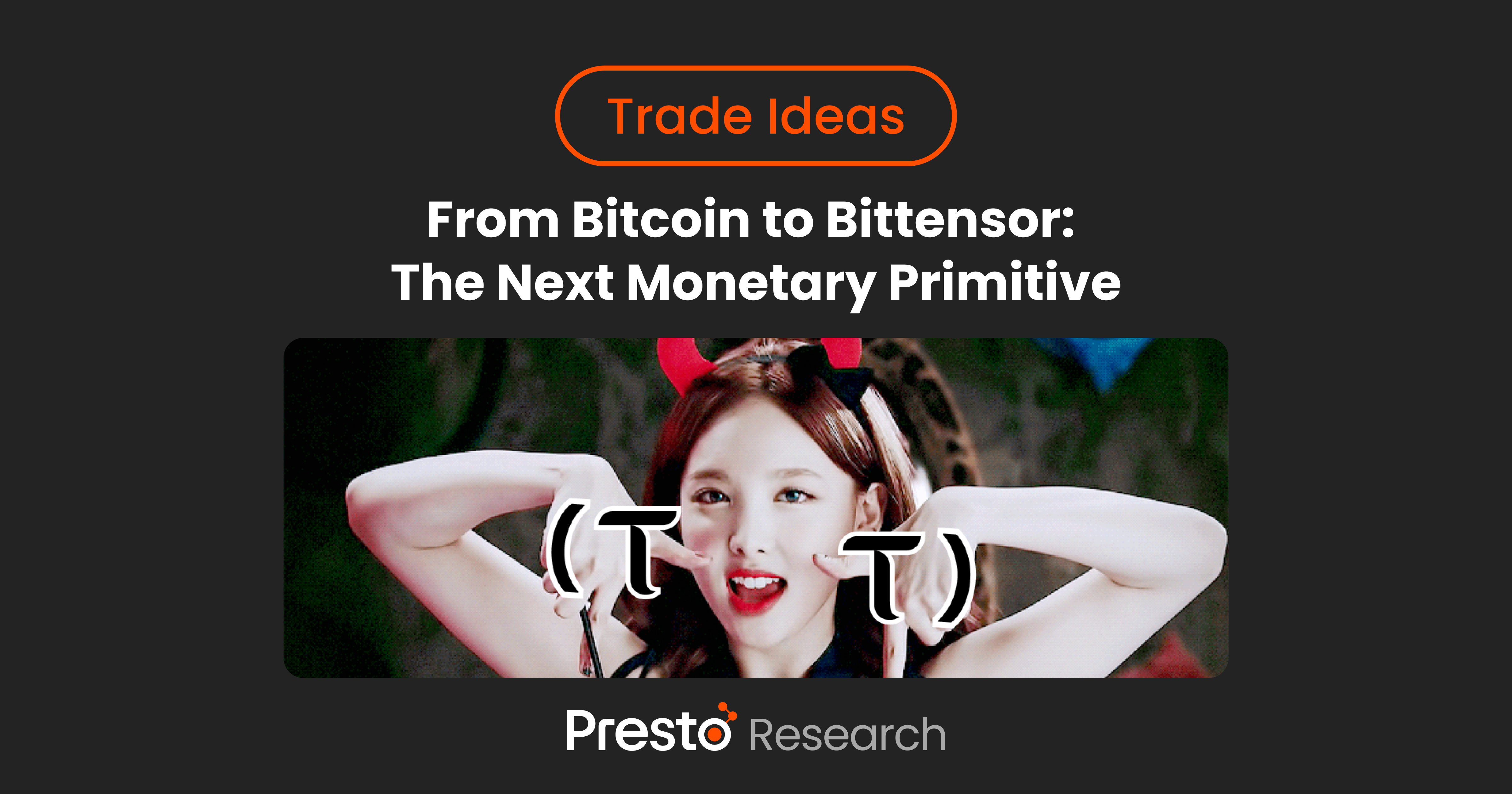 From Bitcoin to Bittensor: The Next Monetary Primitive | Presto Research
