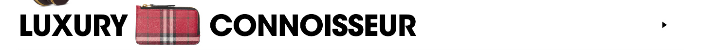 Luxury Connoisseur