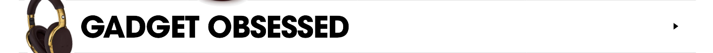 Gadget Obsessed