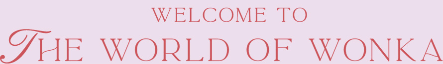 Welcome to the World of Wonka