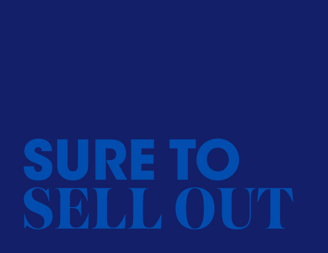 Sure To Sell Out