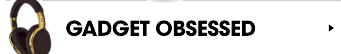 Gadget Obsessed