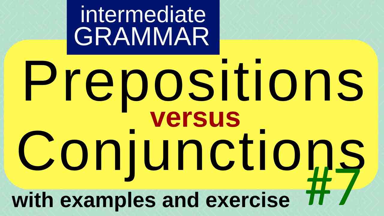 Difference Between Prepositions And Conjunctions General English