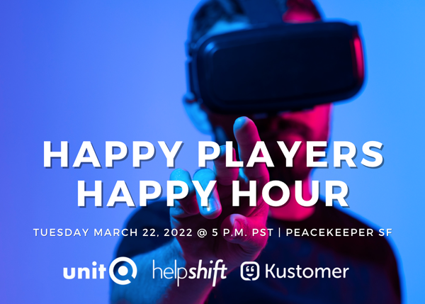 Network with unitQ, Helpshift and Kustomer at our GDC happy hour