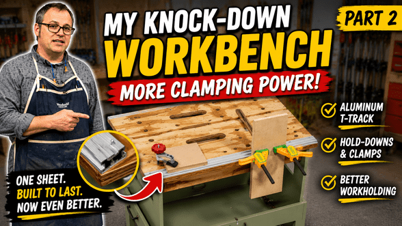 Upgrading a Knock-Down Workbench with T-Track | More Clamping Power & Shop Flexibility (Part 2)