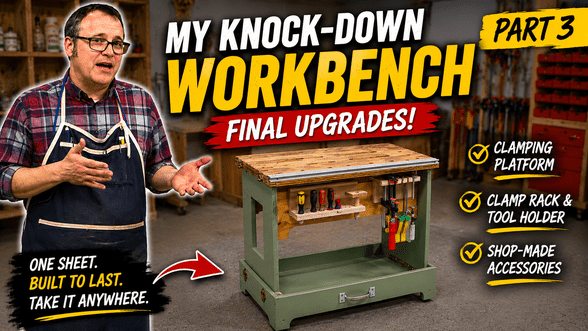 Knock-Down Workbench Upgrade | Part 3: Shop-Made Accessories That Transform Your Bench