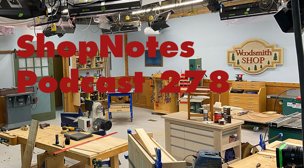 ShopNotes Podcast 278 — Atlantically Speaking