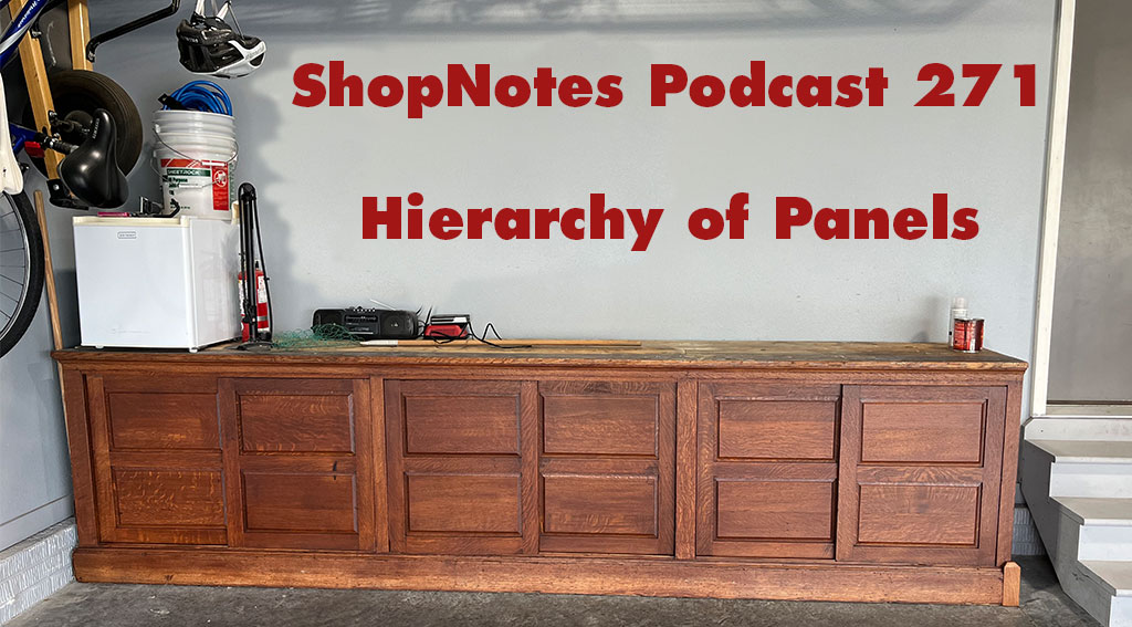 ShopNotes Podcast 271 — Hierarchy of Panels or Most Valuable Panel