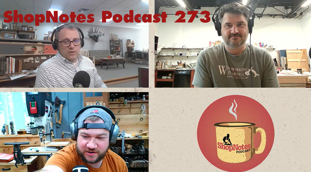 ShopNotes Podcast 273 — Free Lumber! You Fell, You Haul, You Mill (Don't Mess Up My Yard)