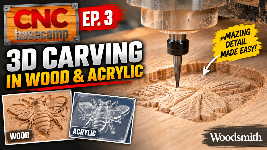 3D CNC Carving in Wood & Acrylic | CNC Basecamp Ep. 3