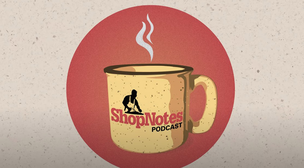 ShopNotes podcast 087 — What Defines a Woodworker