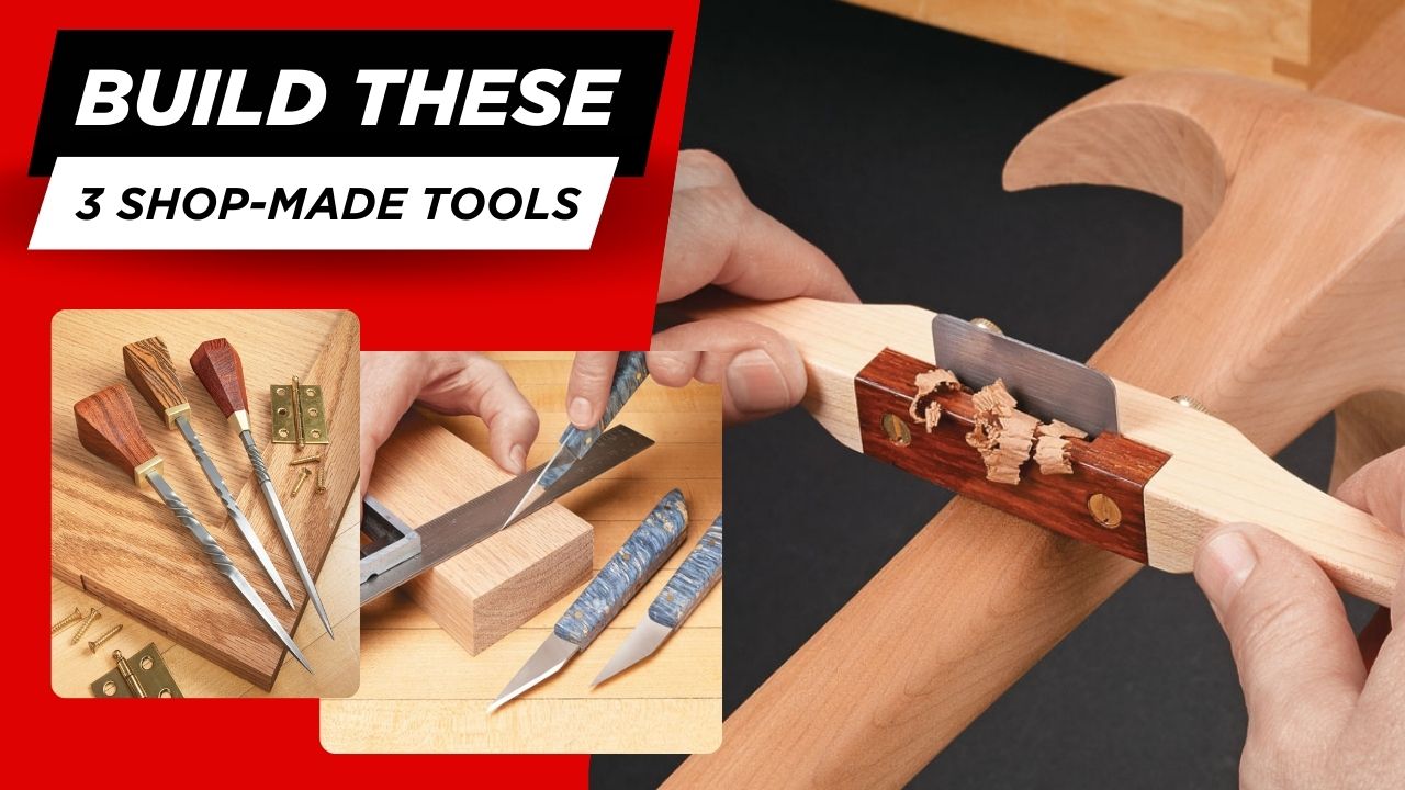 3 Essential Shop-Made Woodworking Tools