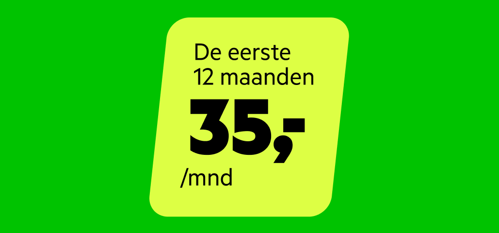 De eerste 12 maanden voor 35,-