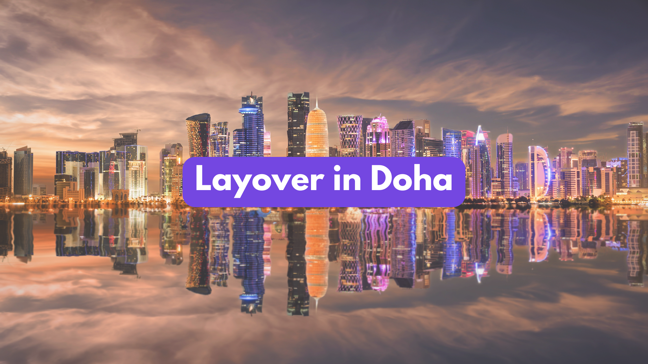 Layover in Doha 2024