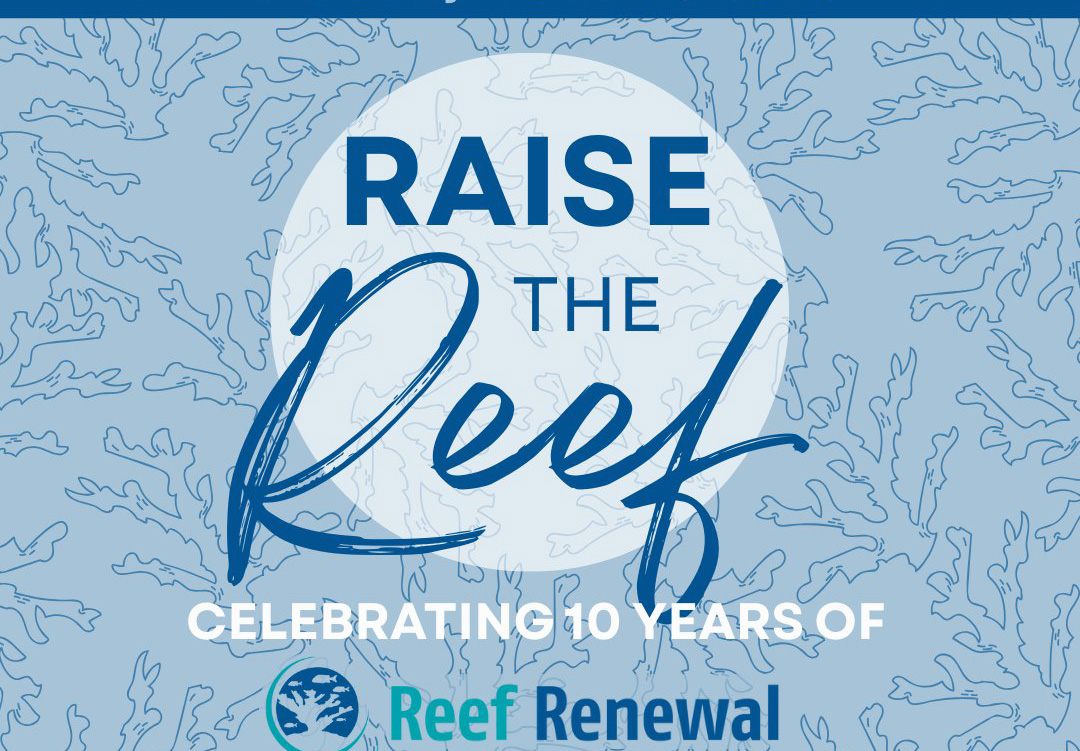 Raise the Reef 10 Year Celebration