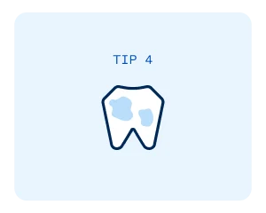 Tip 4: Plaque removal.