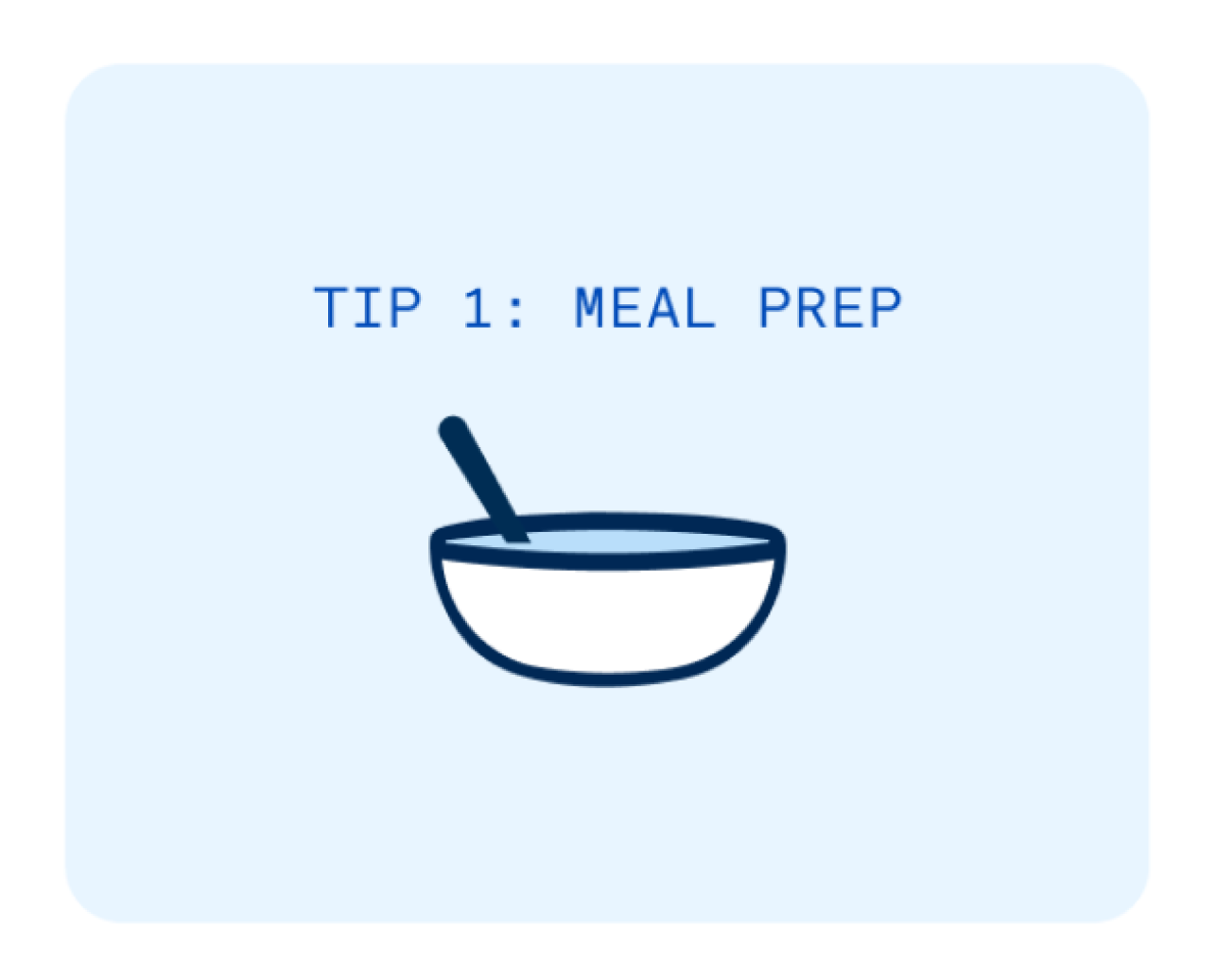 Tip 1: Meal prep 