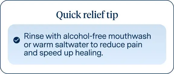 A quick relief tip suggesting rinsing with alcohol-free mouthwash or warm saltwater to reduce pain and speed up healing of mouth ulcers, displayed in a clean and easy-to-read format.