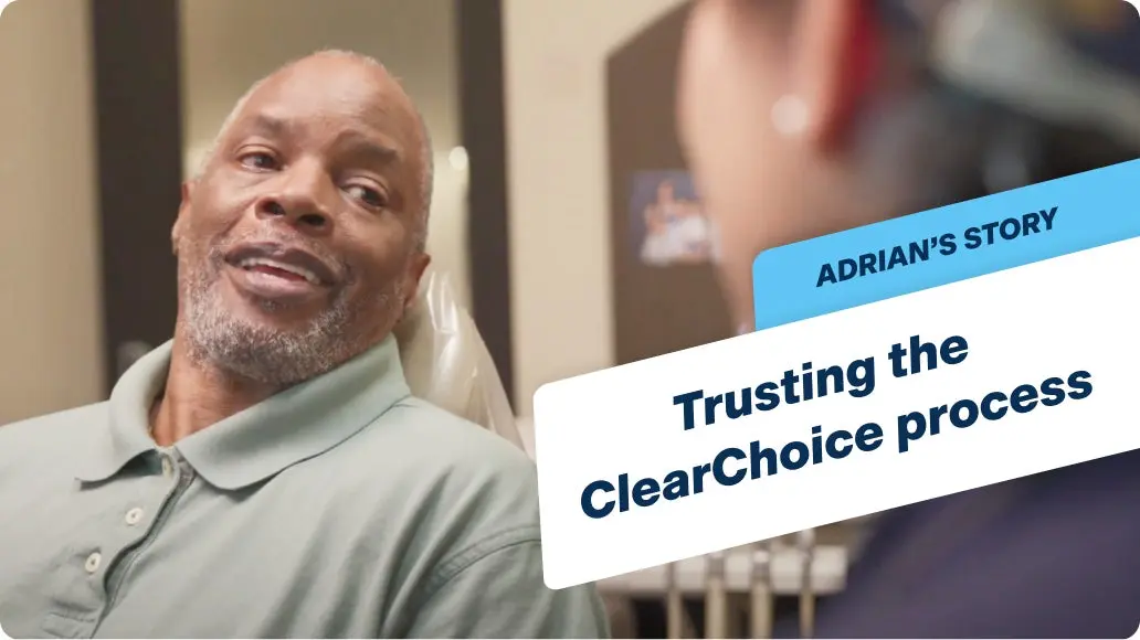A man sitting in a dental chair with the words Adrian's story, trusting the clearchoice process.
