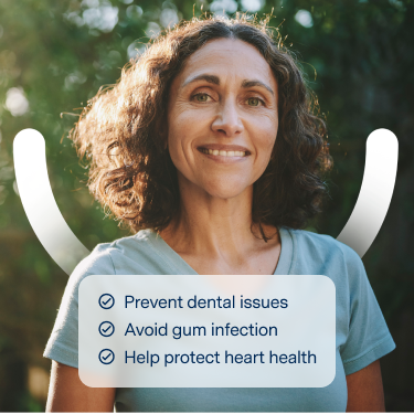 Maintaining your oral health is important as it:
Prevents dental issues
Avoid gum infections
Helps protect heart health