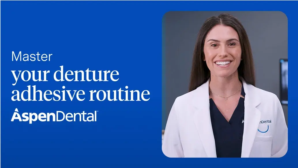 Aspen Dental provider introducing how to master your denture adhesive routine – patient care education.