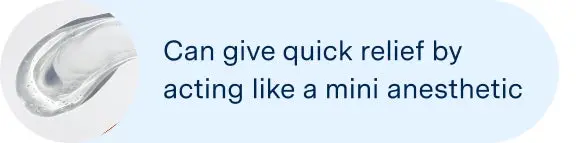 Can give quick relief by acting like a mini anesthetic
