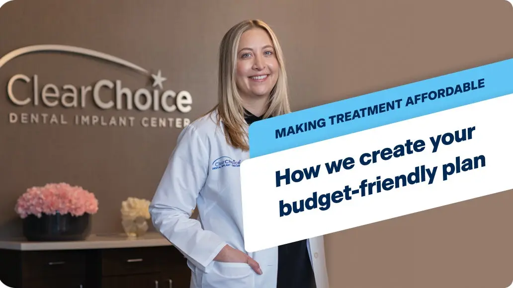 A prosthodontist in a white lab coat standing in a ClearChoice Dental Implant Center, with text "Making treatment affordable, how we create our budget-friendly plan."