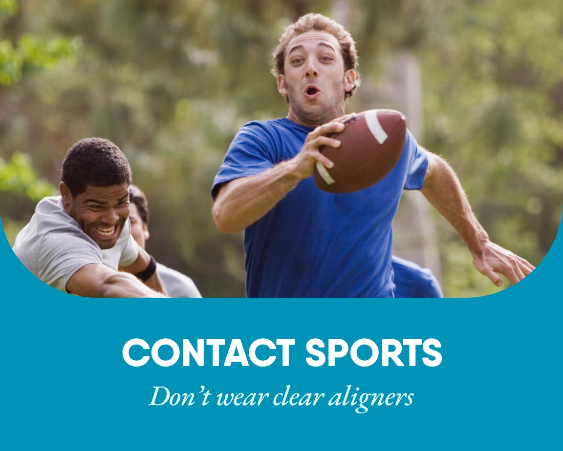  Two men playing football, with the text "Contact Sports: Don’t wear clear aligners" displayed at the bottom of the image.