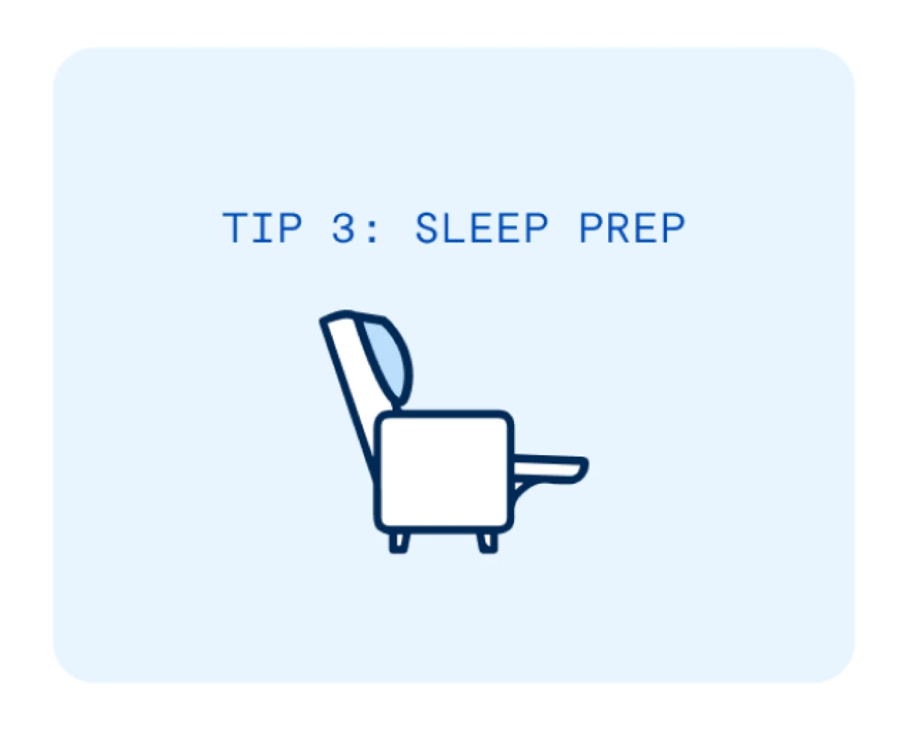 Tip 3: Sleep prep.