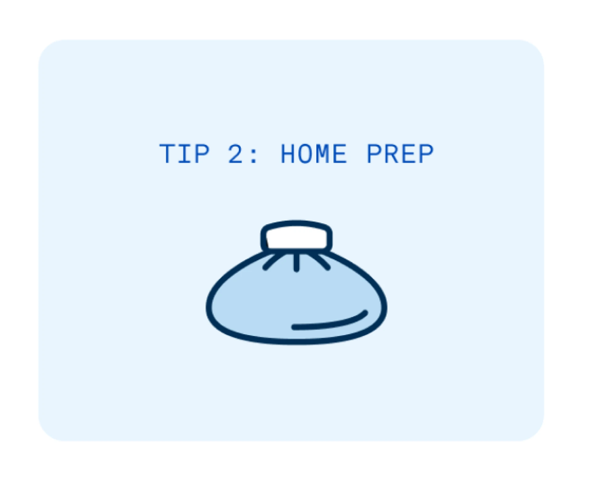 Tip 2: Home prep. 