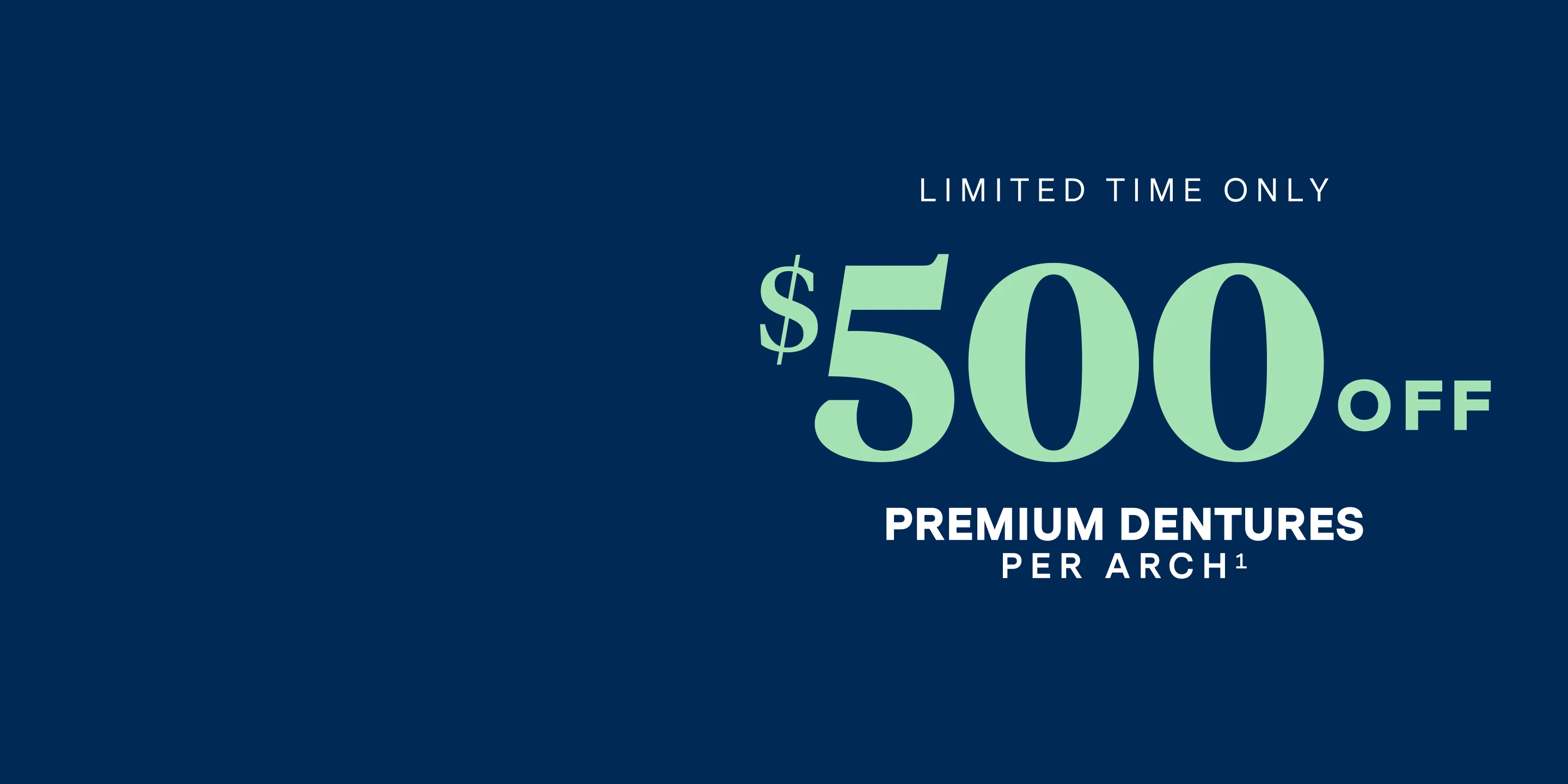 Affordable Dentures at Aspen Dental for a Limited time only. $500 off Premium Dentures per arch. 