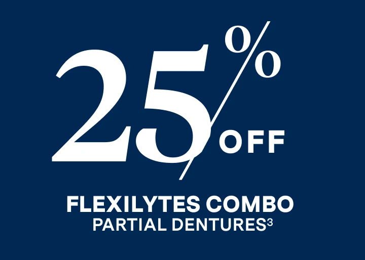 Get 25% off Flexilytes Combo partial dentures*. 
*Terms and conditions apply