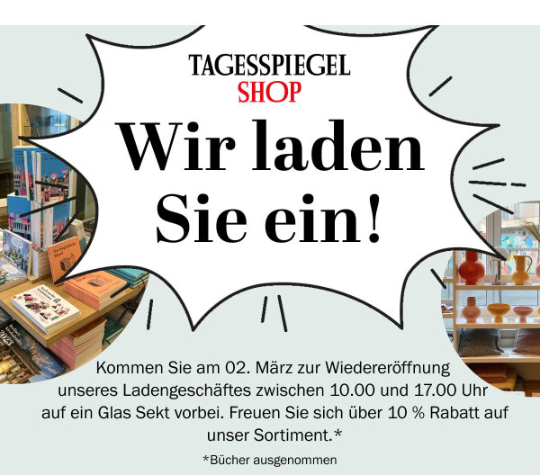 https://ar.tagesspiegel.de/r?t=https%3A%2F%2Fshop.tagesspiegel.de%2Fladengeschaeft%3Futm_source%3Dtsp-newsletter%26utm_medium%3Dbanner%26utm_content%3Dladengeschaeft-event%26utm_campaign%3Dshop