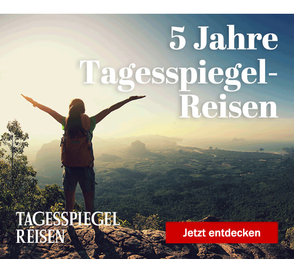 https://ar.tagesspiegel.de/r?t=https%3A%2F%2Freisen.tagesspiegel.de%2F%3Futm_source%3Dtsp-newsletter%26utm_medium%3Dbanner%26utm_content%3D5-jahre-Reisen%26utm_campaign%3Dreisen