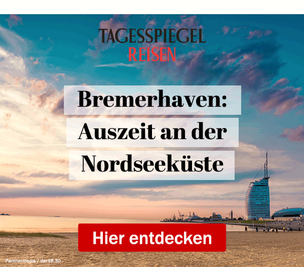 https://ar.tagesspiegel.de/r?t=https%3A%2F%2Freisen.tagesspiegel.de%2Fbremerhaven%2F%3Futm_source%3Dtsp-newsletter%26utm_medium%3Dbanner%26utm_content%3Dbremerhaven%26utm_campaign%3Dreisen