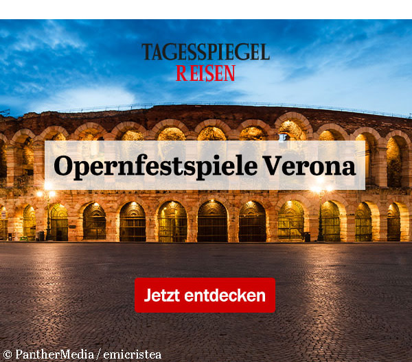 https://ar.tagesspiegel.de/r?t=https%3A%2F%2Freisen.tagesspiegel.de%2Fverona%2F%3Futm_source%3Dtsp-newsletter%26utm_medium%3Dbanner%26utm_content%3DVerona-Kaufmann%26utm_campaign%3Dreisen