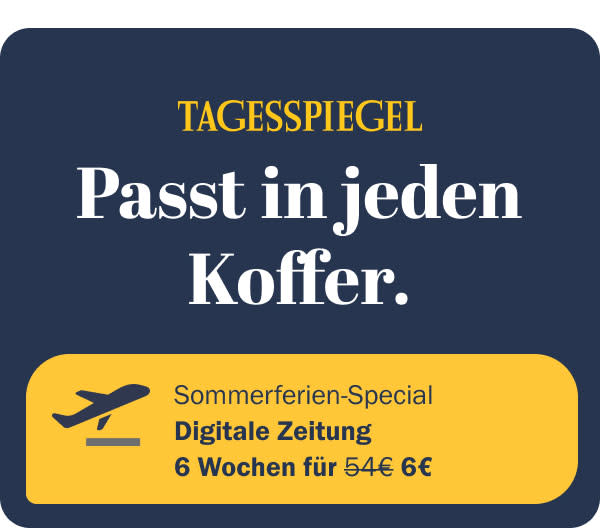 https://ar.tagesspiegel.de/r?t=https%3A%2F%2Fabo.tagesspiegel.de%2Fkampagne%2Ftspe-6f6-sommer-koffer%3Fbezuggrd%3DCHP%26utm_source%3Dcp-kurzstrecke%26utm_medium%3Dchp-bild-text-koffer%26utm_campaign%3DNWL-2024-07-01-TSPE-6f6-Sommerferien